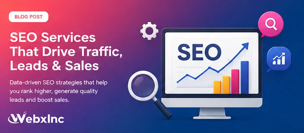 SEO Services That Drive Traffic, Leads & Sales
